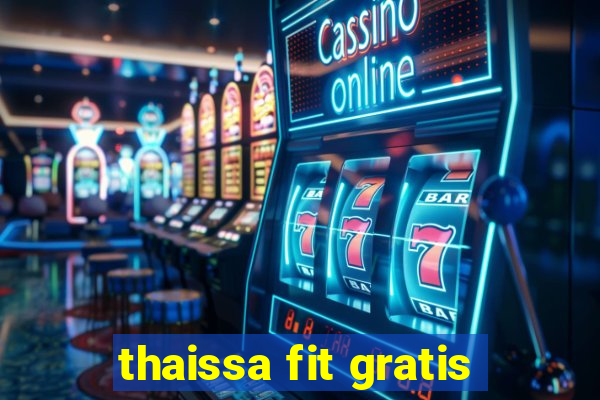 thaissa fit gratis